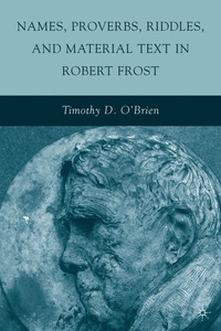 bokomslag Names, Proverbs, Riddles, and Material Text in Robert Frost