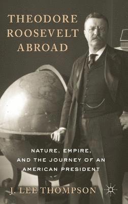 Theodore Roosevelt Abroad 1