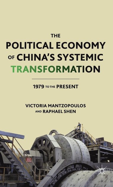 bokomslag The Political Economy of Chinas Systemic Transformation