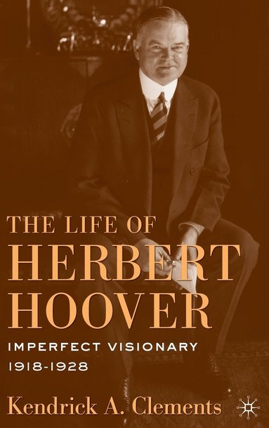 bokomslag The Life of Herbert Hoover