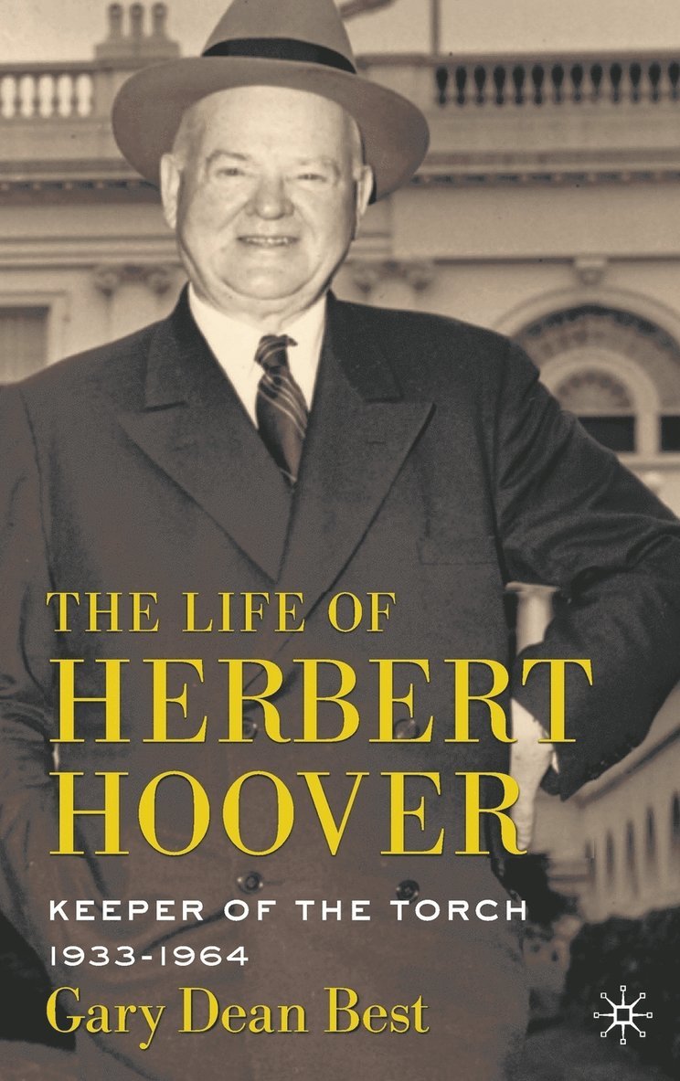 G. Best, Gary Dean Best - Life of Herbert Hoover, Inbunden