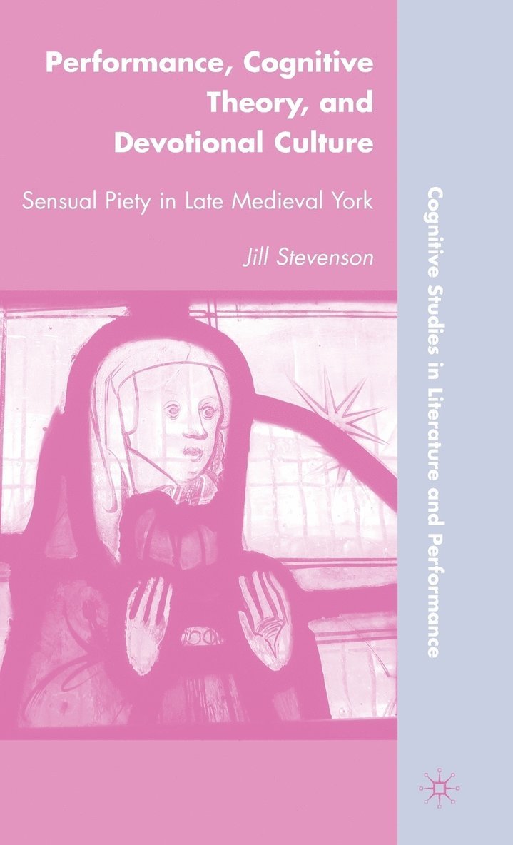 J. Stevenson, Jill Stevenson - Performance, Cognitive Theory, and Devotional Culture, Inbunden