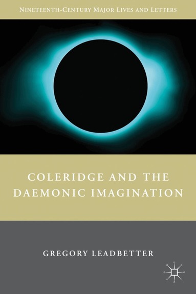 G. Leadbetter - Coleridge and the Daemonic Imagination, Inbunden