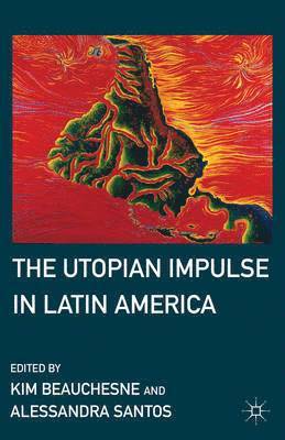 The Utopian Impulse in Latin America 1