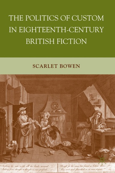 bokomslag Politics of Custom in Eighteenth-Century British Fiction
