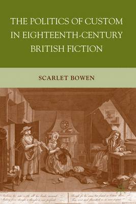 bokomslag The Politics of Custom in Eighteenth-Century British Fiction