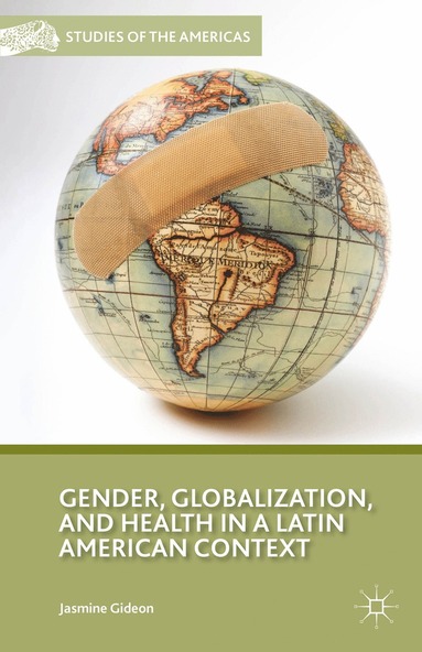 bokomslag Gender, Globalization, and Health in a Latin American Context