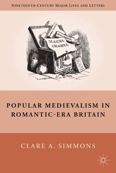 C. Simmons - Popular Medievalism in Romantic-Era Britain, Inbunden