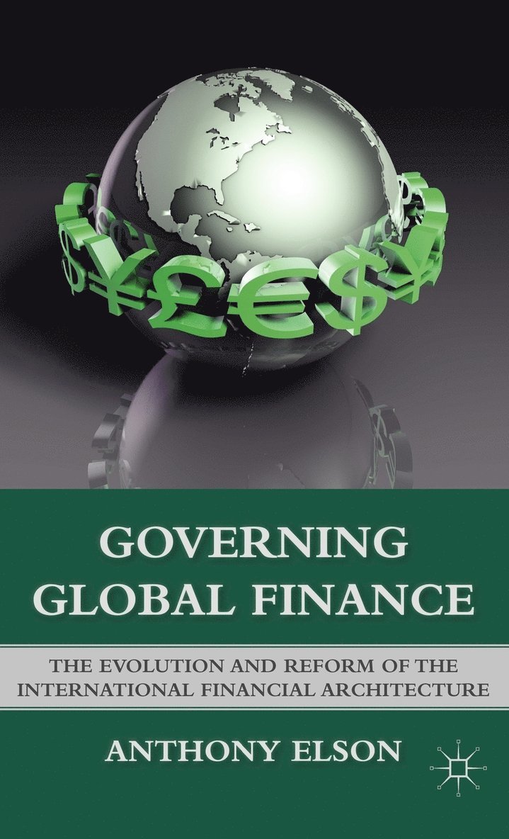 Anthony Elson, Robert Anthony Elson - Governing Global Finance, Inbunden