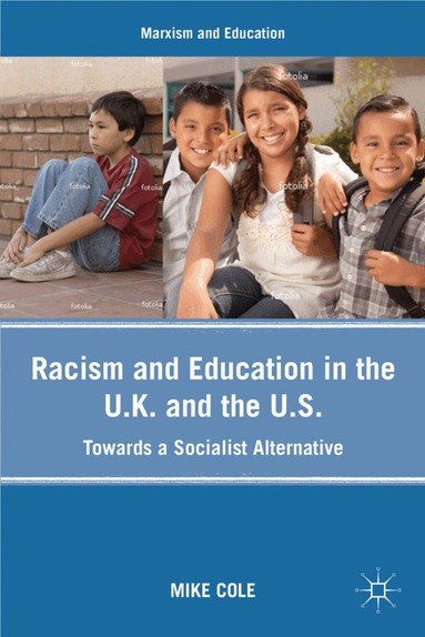 Mike Cole - Racism and Education in the U.K. and the U.S., Inbunden