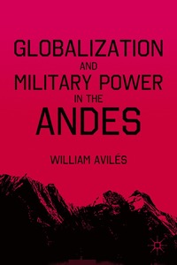 bokomslag Globalization and Military Power in the Andes