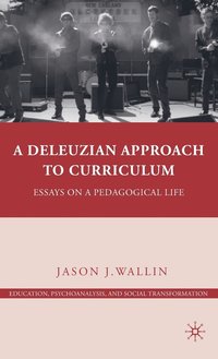 bokomslag A Deleuzian Approach to Curriculum