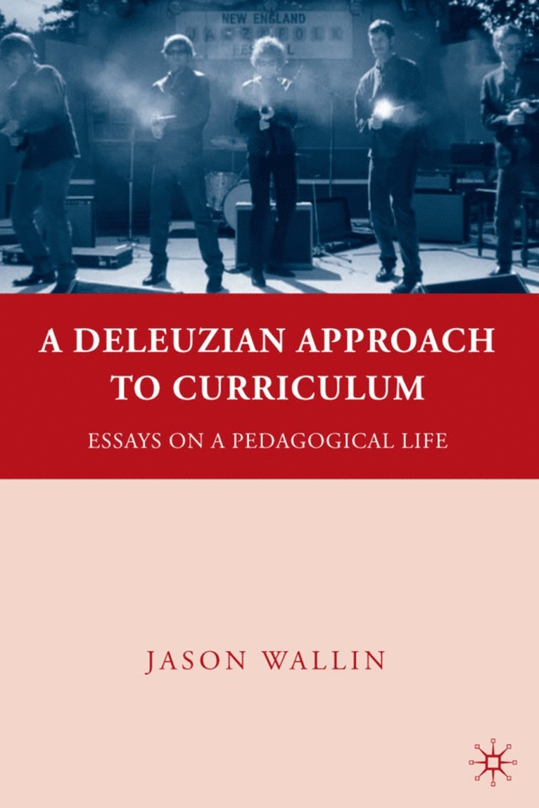 A Deleuzian Approach to Curriculum 1