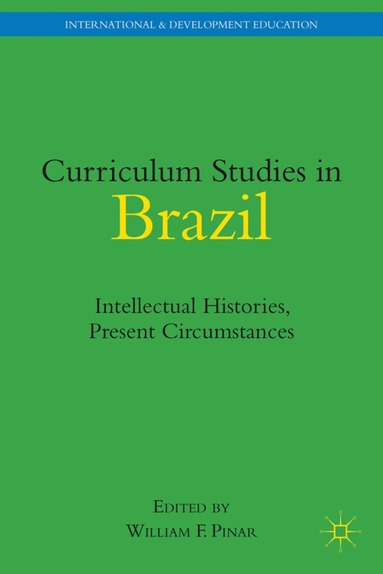 W. Pinar - Curriculum Studies in Brazil, Inbunden