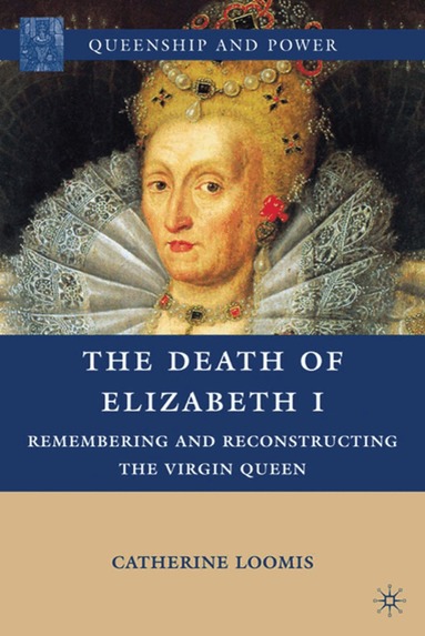 C. Loomis - Death of Elizabeth I, Inbunden