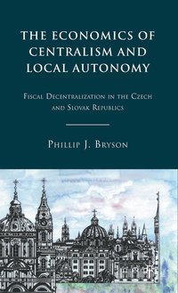 bokomslag The Economics of Centralism and Local Autonomy