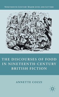 bokomslag The Discourses of Food in Nineteenth-Century British Fiction