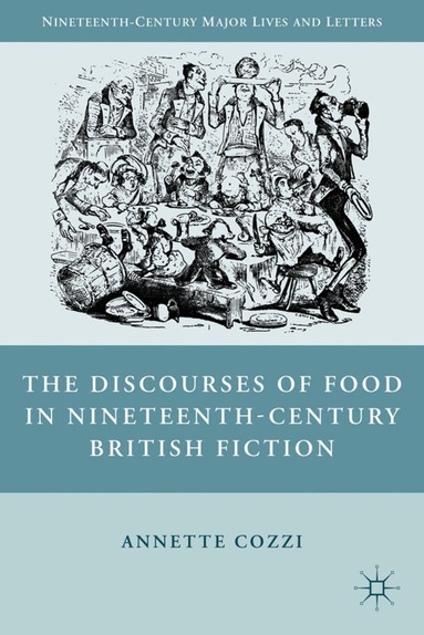 A. Cozzi - Discourses of Food in Nineteenth-Century British Fiction, Inbunden