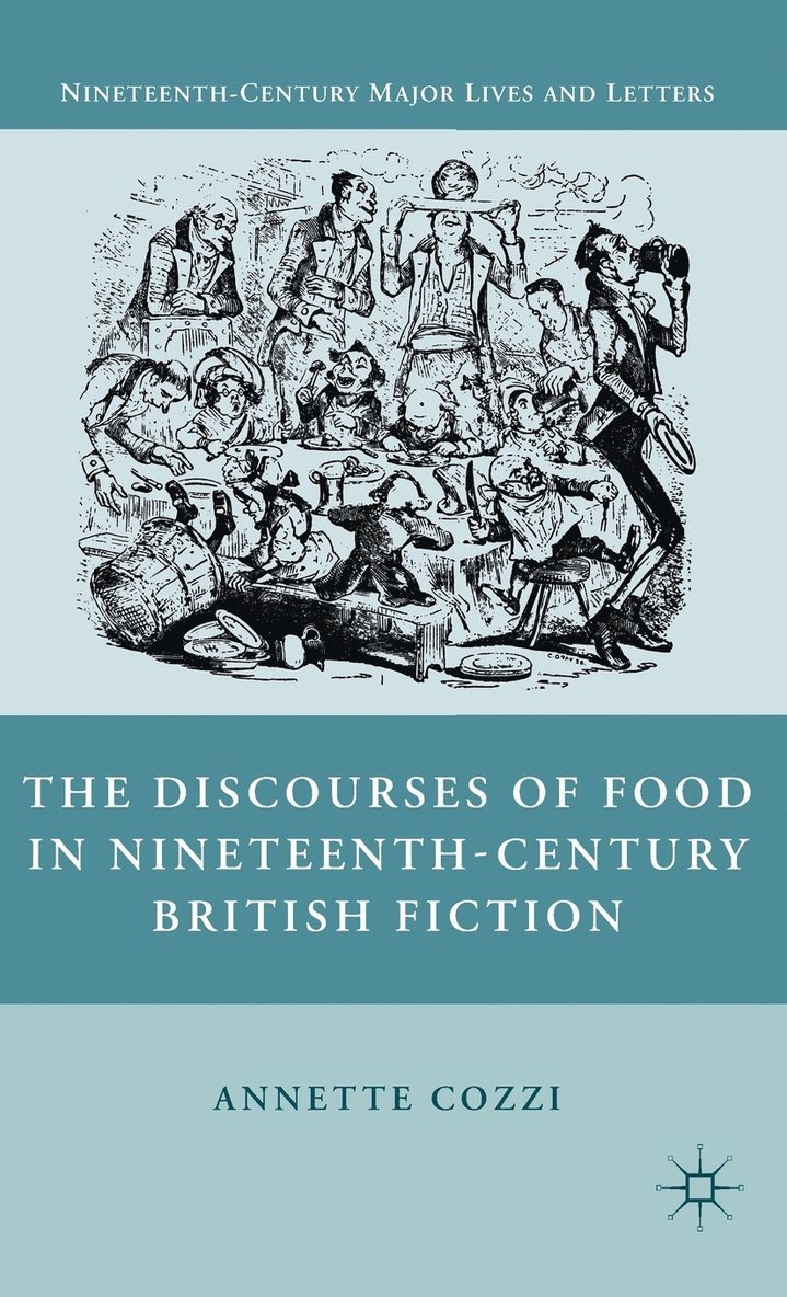 The Discourses of Food in Nineteenth-Century British Fiction 1