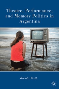 bokomslag Theatre, Performance, and Memory Politics in Argentina