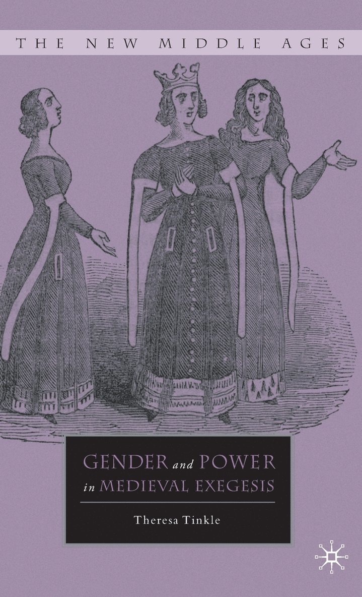 T. Tinkle, Theresa Tinkle - Gender and Power in Medieval Exegesis, Inbunden