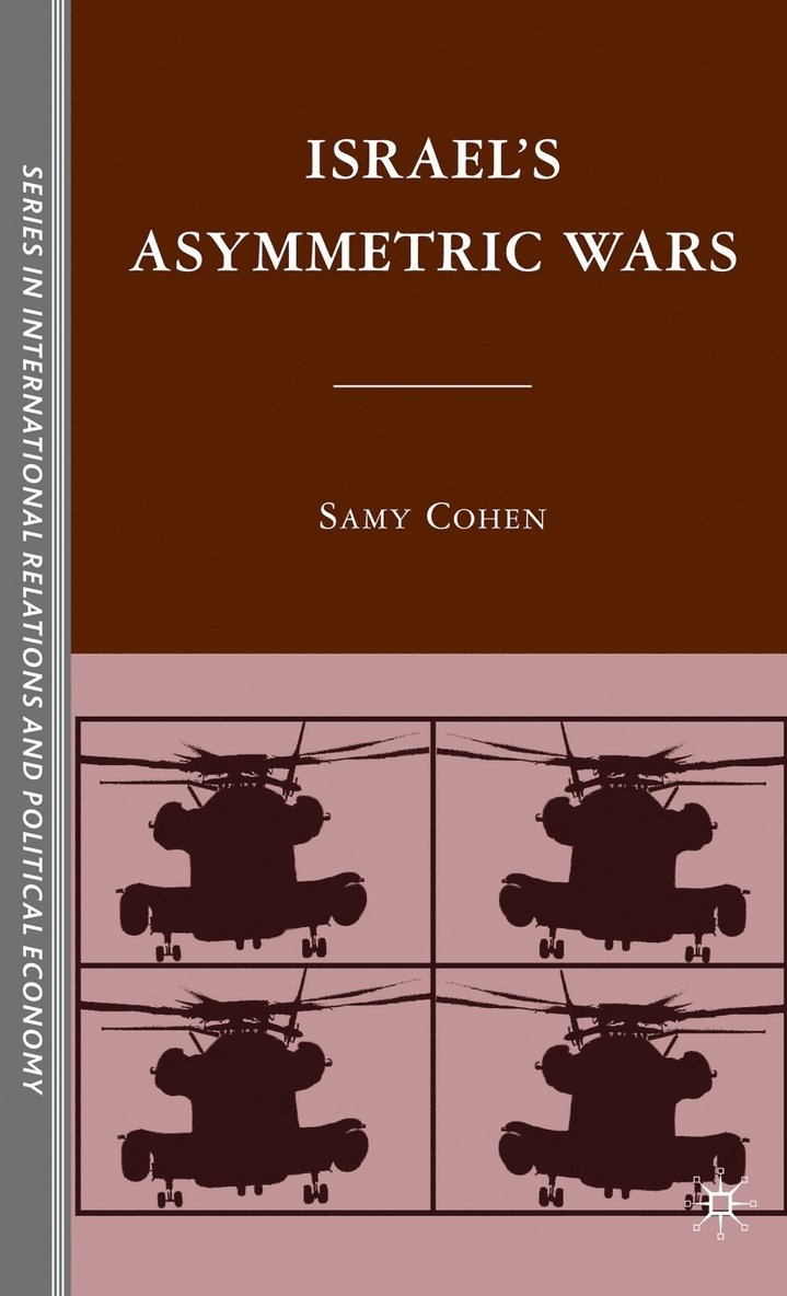 S. Cohen, Samy Cohen - Israel’s Asymmetric Wars, Inbunden