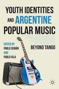 bokomslag Youth Identities and Argentine Popular Music