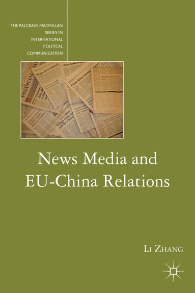 L. Zhang - News Media and EU-China Relations, Inbunden