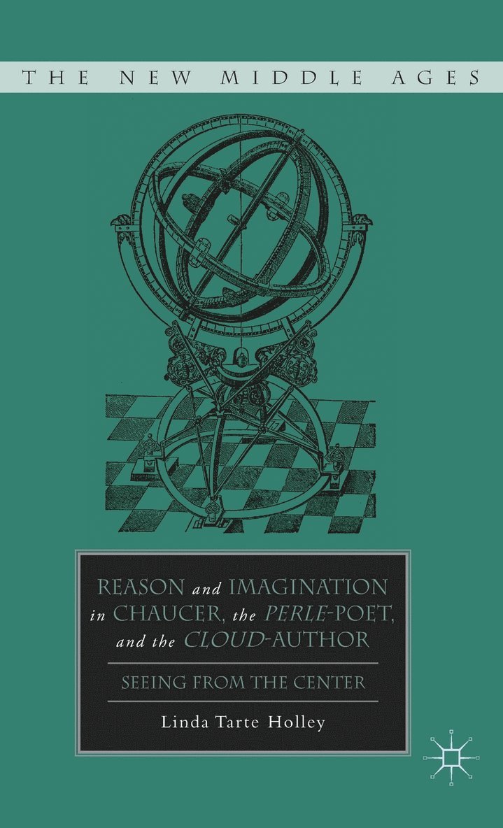L. Holley, Linda Tarte Holley - Reason and Imagination in Chaucer, the Perle-Poet, and the Cloud-Author, Inbunden