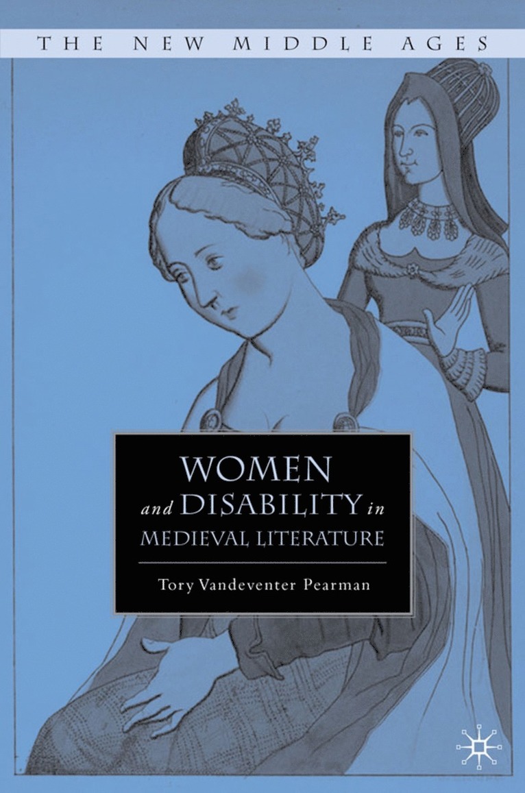 Women and Disability in Medieval Literature 1