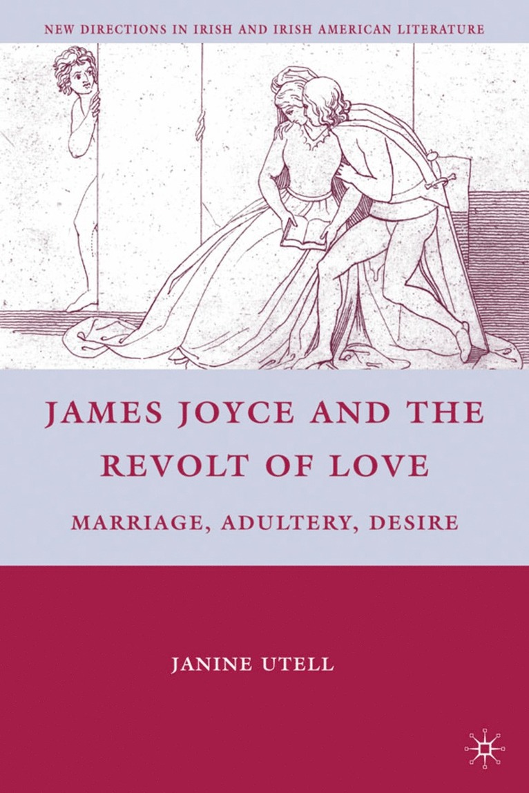 James Joyce and the Revolt of Love 1