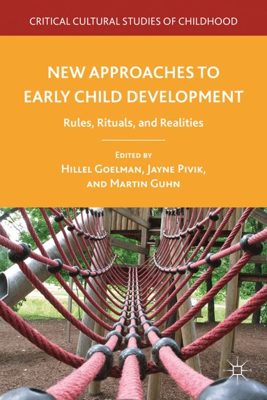 H. Goelman, J. Pivik, M. Guhn - New Approaches to Early Child Development, Inbunden