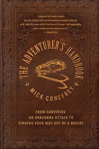 bokomslag The Adventurer's Handbook: From Surviving an Anaconda Attack to Finding Your Way Out of a Desert