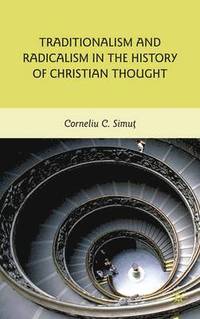 bokomslag Traditionalism and Radicalism in the History of Christian Thought