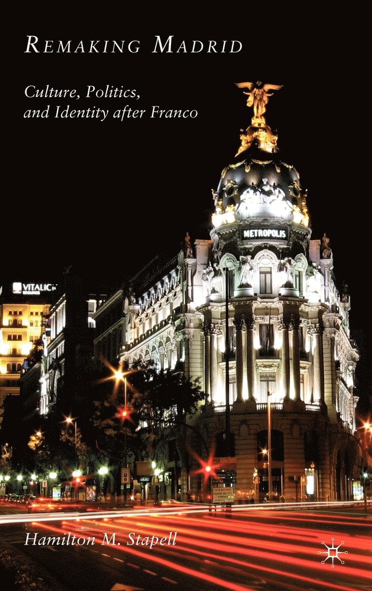 H. Stapell, Hamilton M. Stapell - Remaking Madrid, Inbunden