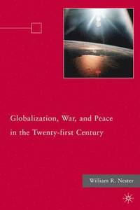 bokomslag Globalization, War, and Peace in the Twenty-first Century