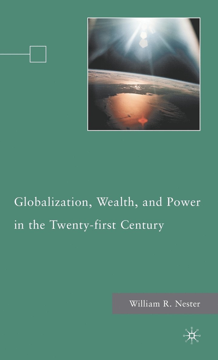 Globalization, Wealth, and Power in the Twenty-first Century 1