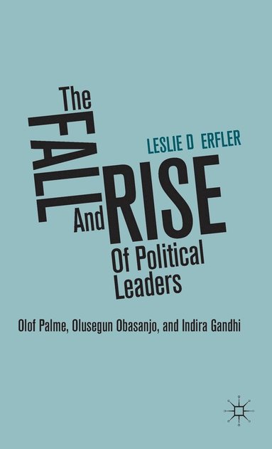 bokomslag The Fall and Rise of Political Leaders