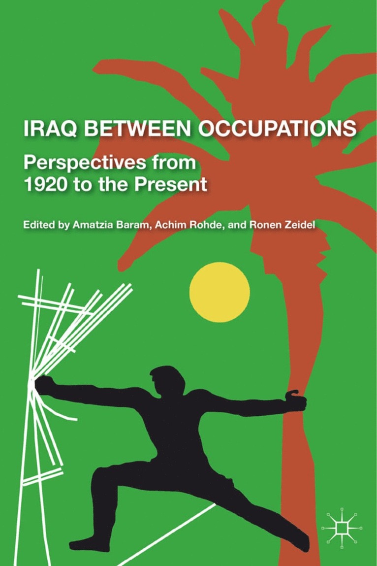 R. Zeidel, A. Baram, Amatzia Baram, Ronen Zeidel - Iraq Between Occupations, Inbunden