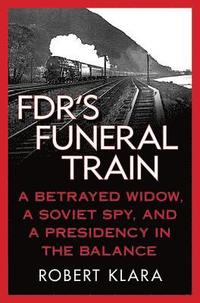 bokomslag FDR's Funeral Train
