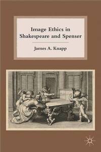 bokomslag Image Ethics in Shakespeare and Spenser