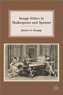Image Ethics in Shakespeare and Spenser 1