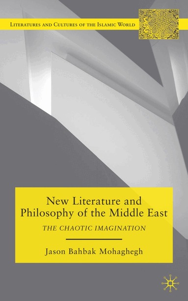 J. Mohaghegh - New Literature and Philosophy of the Middle East, Inbunden