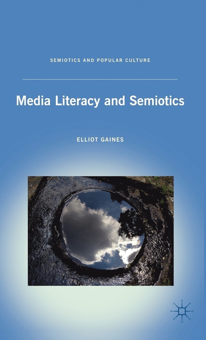 E. Gaines, Elliot Gaines - Media Literacy and Semiotics, Inbunden