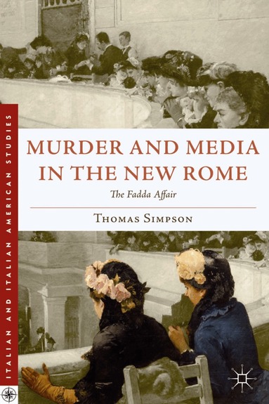 T. Simpson - Murder and Media in the New Rome, Inbunden