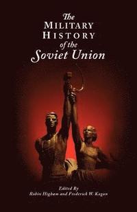 bokomslag The Military History of the Soviet Union