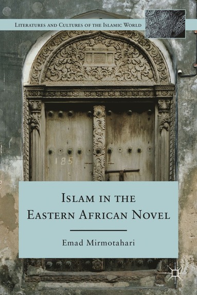 bokomslag Islam in the Eastern African Novel