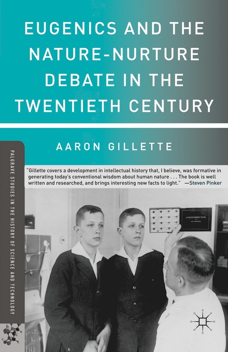 A. Gillette, Aaron Gillette - Eugenics and the Nature-Nurture Debate in the Twentieth Century, Häftad