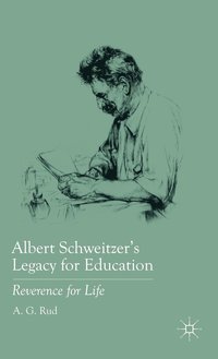 bokomslag Albert Schweitzers Legacy for Education