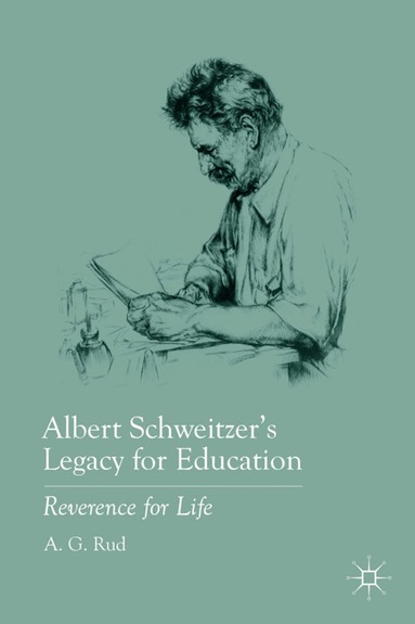 A. Rud - Albert Schweitzer’s Legacy for Education, Inbunden
